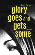 glory goes and gets some: stories (en Inglés)