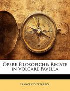 Opere Filosofiche: Recate in Volgare Favella (en Italiano)