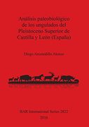 Análisis paleobiológico de los ungulados del Pleistoceno Superior de Castilla y León (España) (BAR International Series) (Spanish Edition)