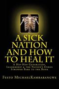 A SICK NATION & How To Heal It: A Revised Edition