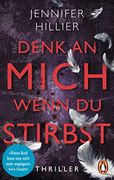Denk an Mich, Wenn du Stirbst: Thriller (en Alemán)