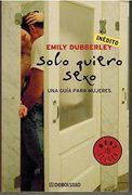 Solo Quiero Sexo (Bestseller (Debolsillo)) (in Spanish)