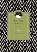 Nowhere to Arrive: Poems (en Inglés)