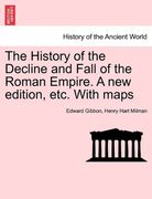 the history of the decline and fall of the roman empire. a new edition, etc. with maps (en Inglés)