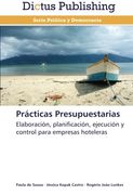 Prácticas Presupuestarias: Elaboración, planificación, ejecución y control para empresas hoteleras