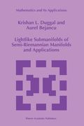 lightlike submanifolds of semi-riemannian manifolds and applications (en Inglés)