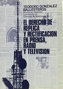 Los Derechos de RéPlica y de RectificacióN en la Prensa, Radio y TelevisióN