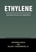 Ethylene: Agricultural Sources and Applications (en Inglés)