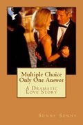 Multiple Choice Only One Answer: A Dramatic Love Story (en Inglés)