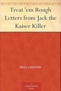 Treat 'em Rough: Letters From Jack the Kaiser Killer (en Inglés)