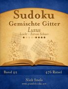 Sudoku Gemischte Gitter Luxus - Leicht bis Extrem Schwer - Band 42 - 476 Rätsel (Volume 42) (German Edition)