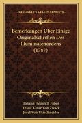 Bemerkungen Uber Einige Originalschriften Des Illuminatenordens (1787) (in German)