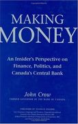 Making Money: An Insider's Perspective on Finance, Politics, and Canada's Central Bank (en Inglés)
