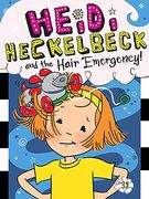 Heidi Heckelbeck and the Hair Emergency! (en Inglés)