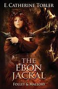 The Ebon Jackal (Folley & Mallory Adventure) (en Inglés)
