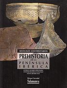 Prehistoria de la Península Ibérica: 96 (Manuales Universitarios)