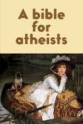 A bible for atheists (en Inglés)