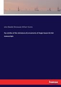 Fac-similes of the miniatures & ornaments of Anglo-Saxon & Irish manuscripts (en Inglés)