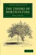 The Theory of Horticulture Paperback (Cambridge Library Collection - Botany and Horticulture)