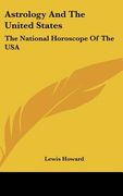 astrology and the united states: the national horoscope of the usa (en Inglés)