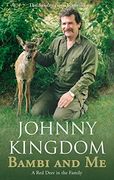 Bambi and Me: A Deer in the Family. Johnny Kingdom (en Inglés)