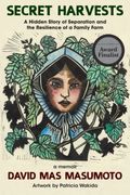 Secret Harvests: A Hidden Story of Separation and the Resilience of a Family Farm (en Inglés)