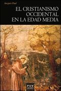 El Cristianismo Occidental en la Edad Media: Siglos Iv-Xv