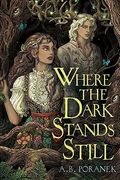 Where the Dark Stands Still 