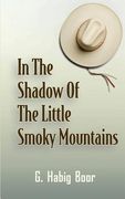 In the Shadow of the Little Smoky Mountains (en Inglés)