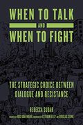 When to Talk and When to Fight: The Strategic Choice Between Dialogue and Resistance (en Inglés)