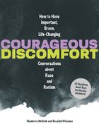 Courageous Discomfort: How to Have Important, Brave, Life-Changing Conversations About Race and Racism (en Inglés)