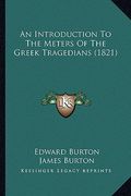 an introduction to the meters of the greek tragedians (1821) (en Inglés)