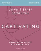 Captivating Study Guide, Updated Edition: Unveiling the Mystery of a Woman’S Soul 