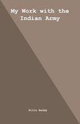 My Work with the Indian Army (en Inglés)