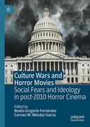 Culture Wars and Horror Movies: Social Fears and Ideology in Post-2010 Horror Cinema (en Inglés)