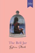 Select Classics: The Bell Jar: (Original, Unabridged Classic, Premium Hardbound Collector's Edition, Ideal for Gifting) (en Inglés)