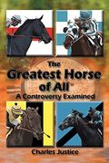 The Greatest Horse of All: A Controversy Examined (en Inglés)