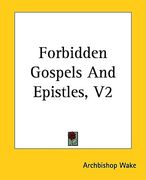 forbidden gospels and epistles, v2 (en Inglés)