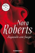 Jugando con Fuego - Nora Roberts - Debolsillo