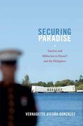 securing paradise: tourism and militarism in hawai'i and the philippines