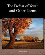 the defeat of youth and other poems (en Inglés)