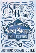 Sherlock Holmes - The Complete Short Stories Collection (en Inglés)
