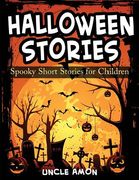 Halloween Stories: Spooky Short Stories for Children (en Inglés)