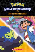 Ash Climbs the Ranks (Pokémon: World Championship Trilogy #1) (en Inglés)
