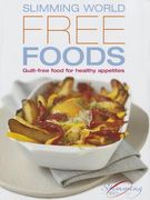 Free Foods: Guilt-Free Food for Healthy Appetites (en Inglés)