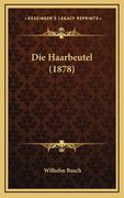 Die Haarbeutel (1878) (en Alemán)