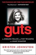 guts: the endless follies and tiny triumphs of a giant disaster (en Inglés)