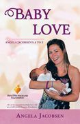 Baby Love: Angela Jacobsen's A to Z (en Inglés)