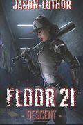 FLOOR 21: Descent: Volume 2 (The Tower Legacy)