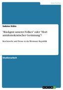 "Rückgrat Unseres Volkes" Oder "Hort Antidemokratischer Gesinnung"? Reichswehr und Presse in der Weimarer Republik (en Alemán)